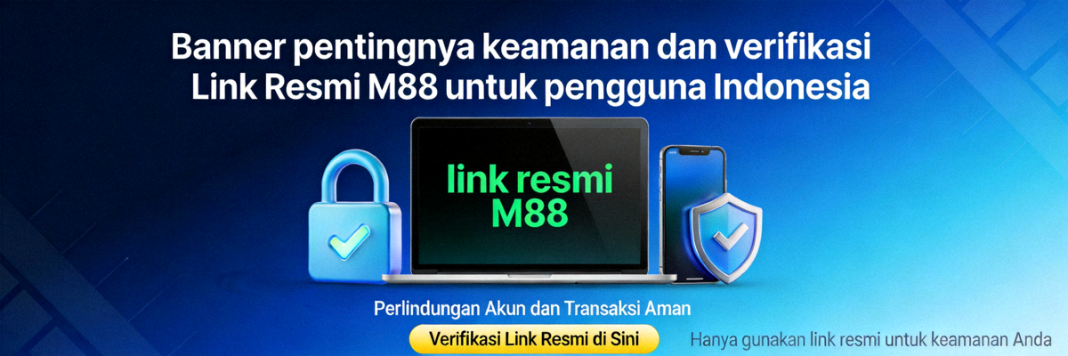 Banner pentingnya keamanan dan verifikasi Link Resmi M88 untuk pengguna Indonesia