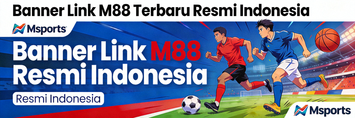 Banner Link M88 Terbaru Resmi Indonesia dengan tampilan Msports